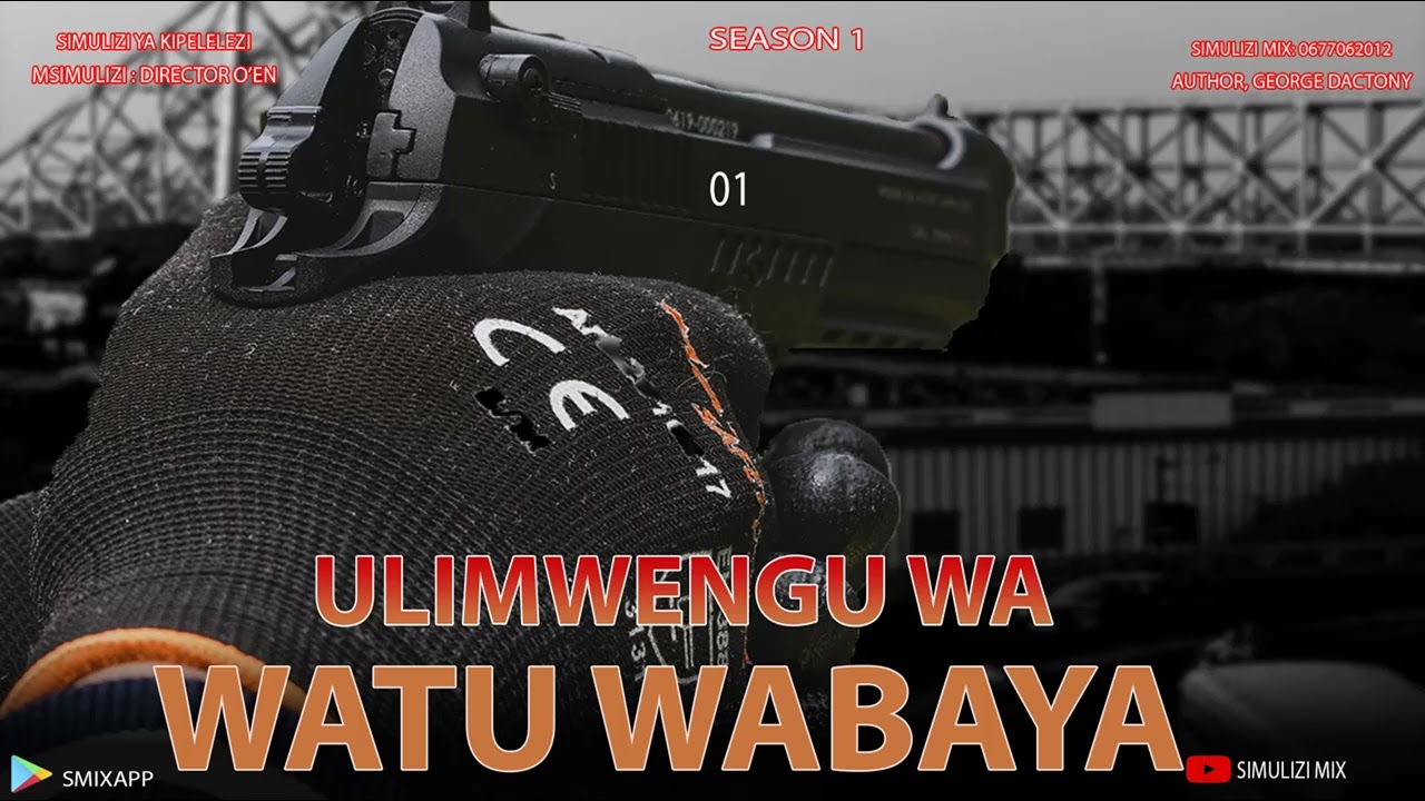MPYAA: ULIMWENGU WA WATU WABAYA 1na 2 season 1 SIMULIZI ZA KIPELELEZI.