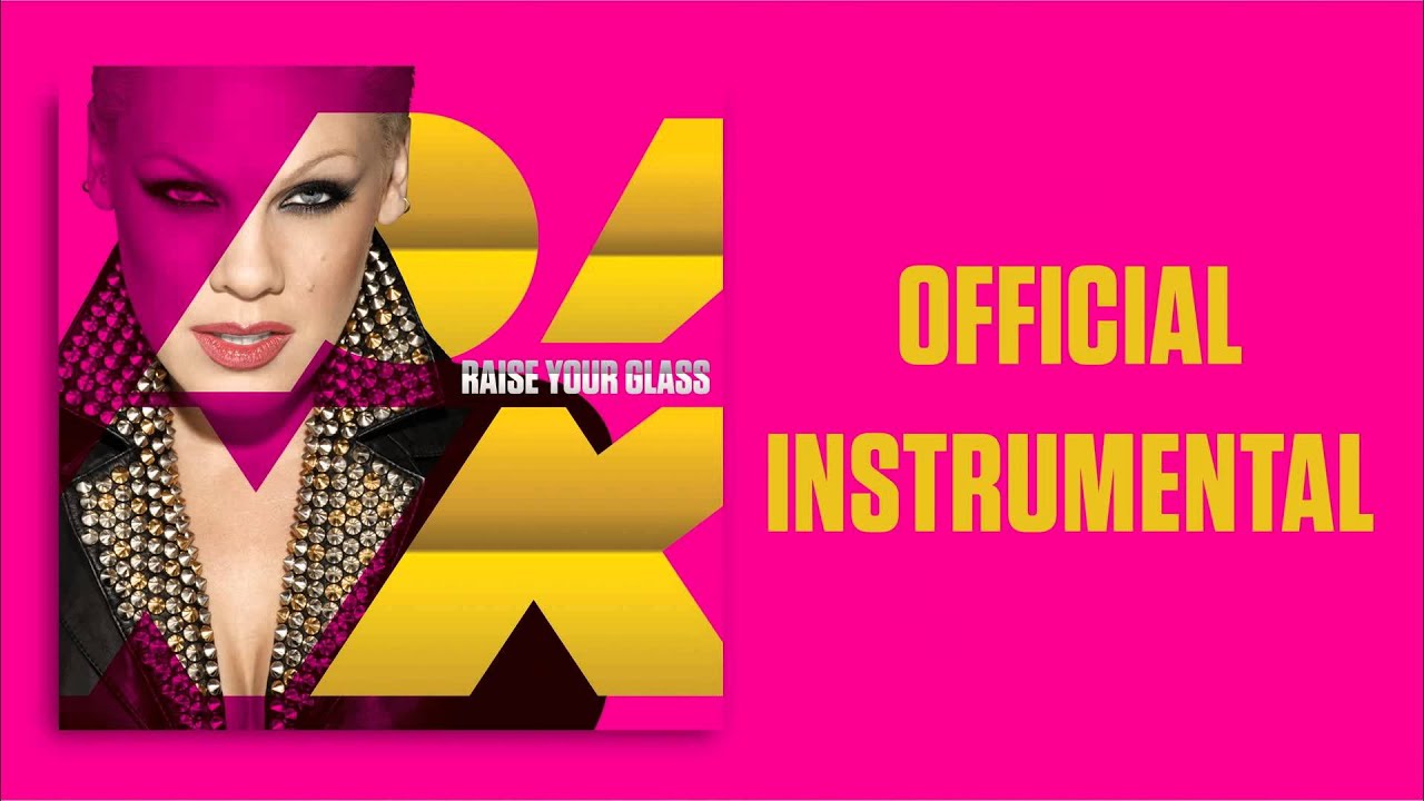 P!nk - Raise Your Glass (Official Instrumental)