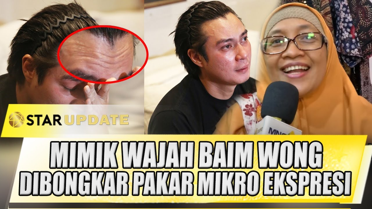 MIMIK WAJAH BAIM WONG DIBONGKAR PAKAR MIKRO EKSPRESI, INI JAWABANNYA - STAR UPDATE