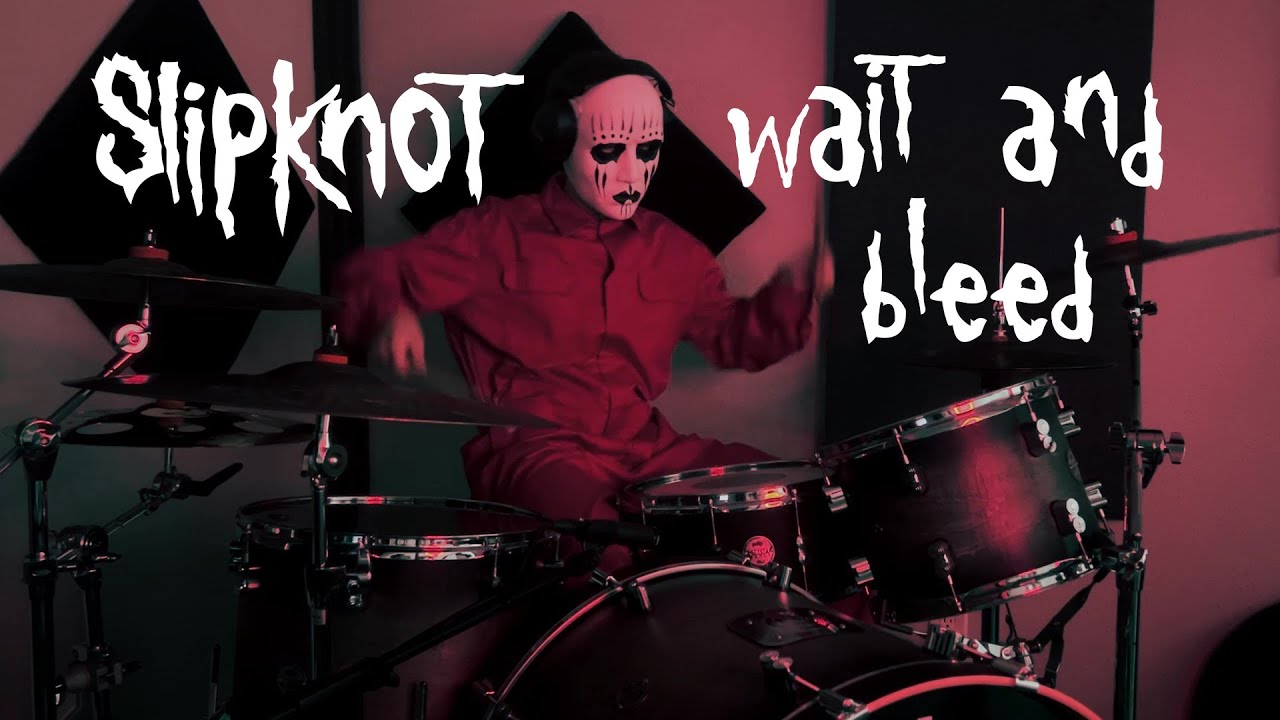Slipknot - Wait and Bleed Drum Cover