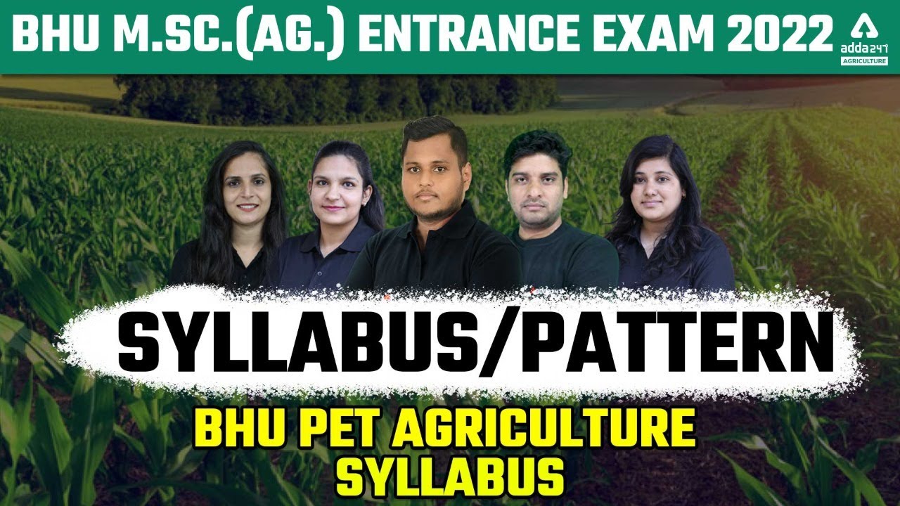 BHU M.Sc.(Ag.) Entrance Exam 2022 Syllabus/Pattern | BHU PET Agriculture Syllabus