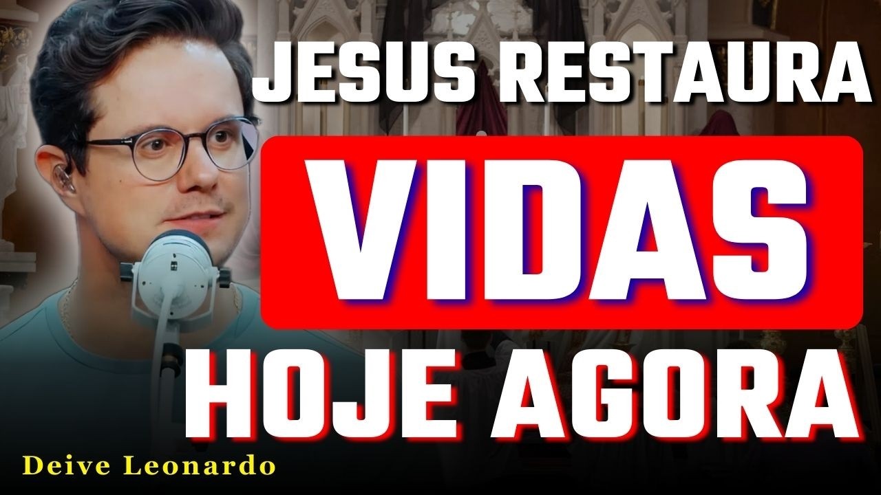 A Restauração de Jesus Te Deixa Mais Valioso! | Deive Leonardo