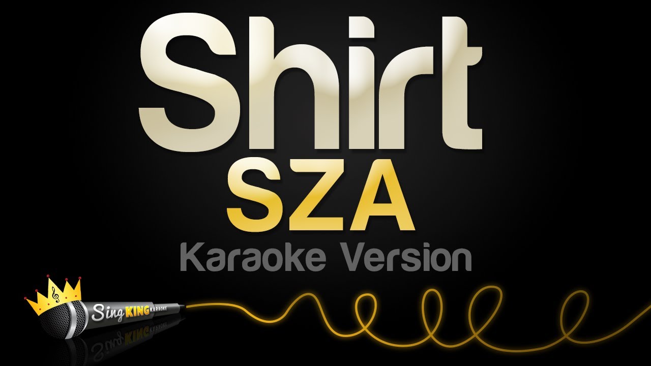 SZA - Shirt (Karaoke Version)