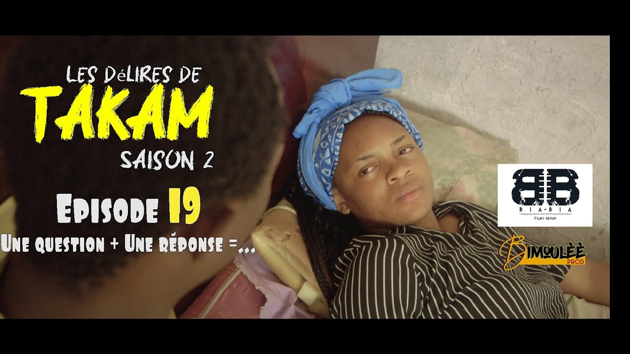 Les Délires De Takam (Saison 2, Episode 19) - Une question + Une réponse=...