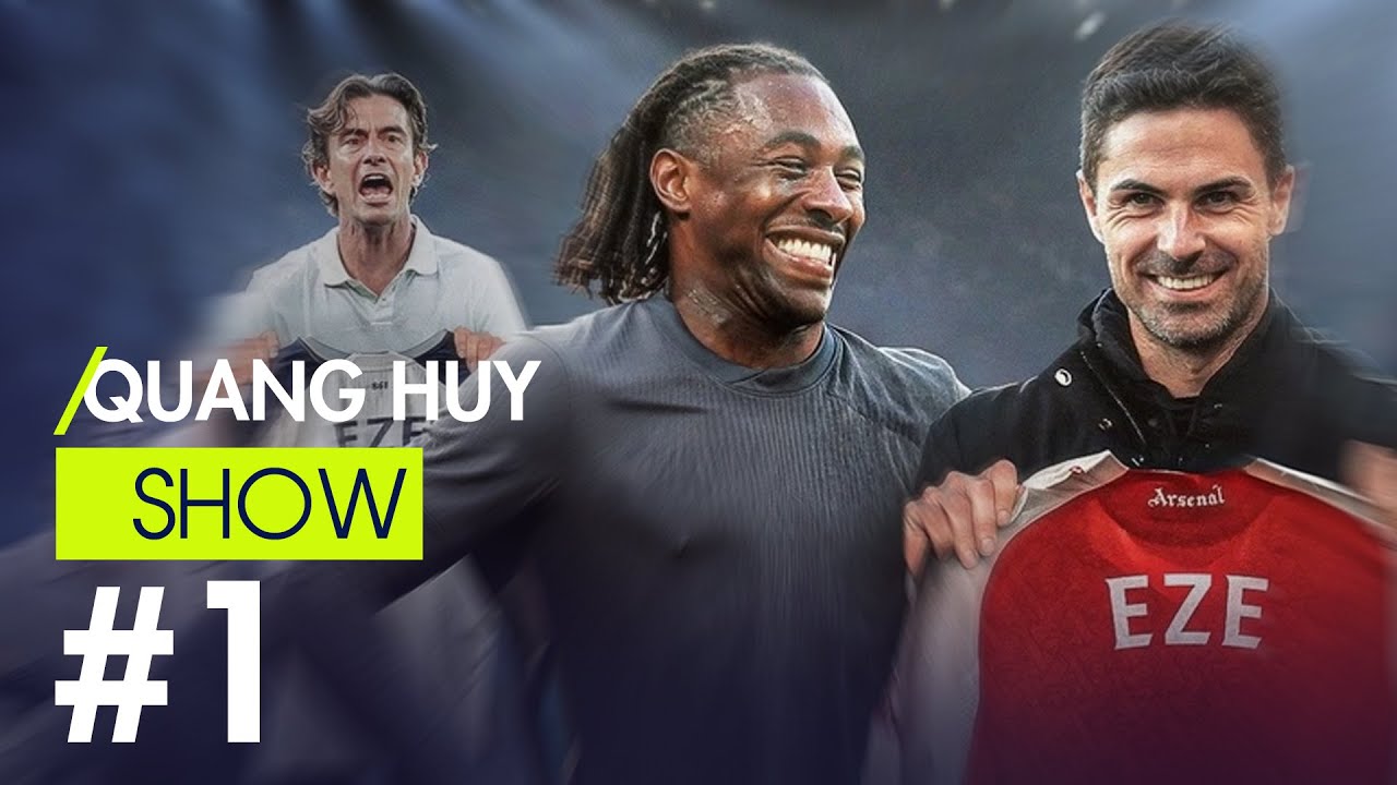 Thương vụ Eze quá khó tin của Arsenal | QUANG HUY SHOW #1