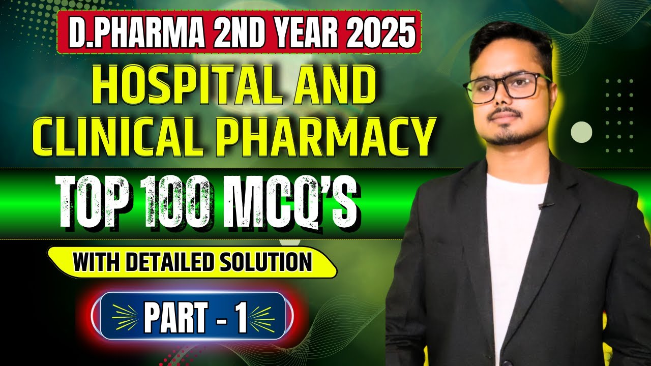 Hospital & Clinical Pharmacy Top 100 MCQ with Solution | D.Pharma 2nd Year Imp. MCQ's #dpharma #mcq