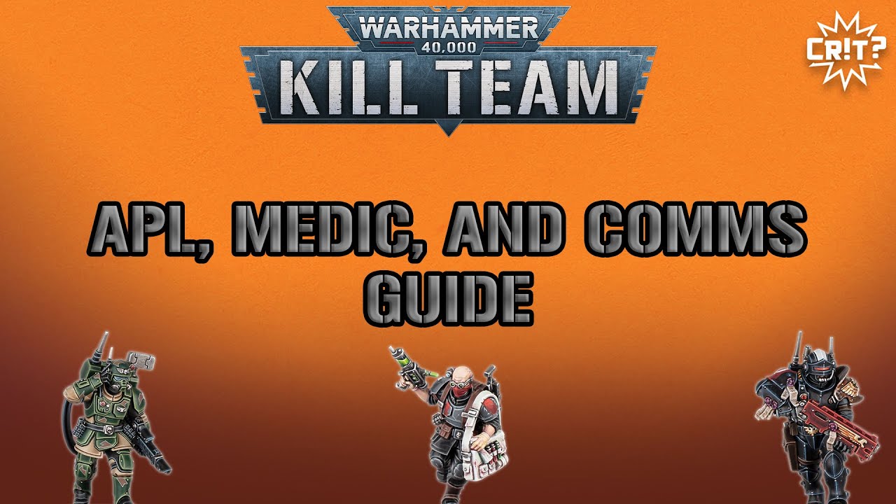 Kill Team | APL, Medic, and Comms Guide