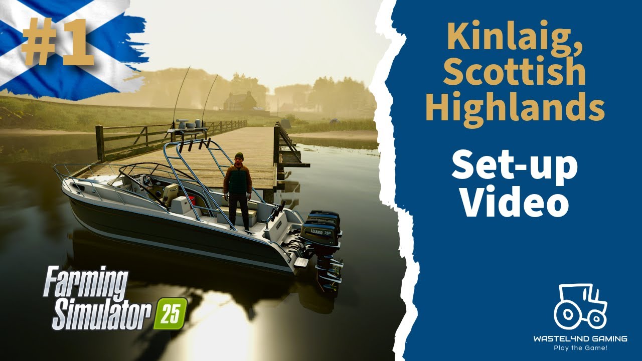 #KINLAIG Scottish Highlands | EP 1 | SET-UP VIDEO | Farming Simulator 25 | #fs25  | Wa5tel4nd Gaming
