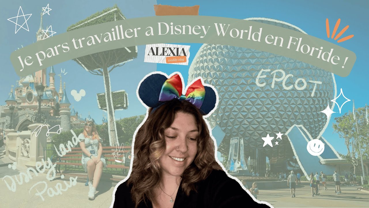 Je pars vivre a Disney World - Cultural Representative Program 2025