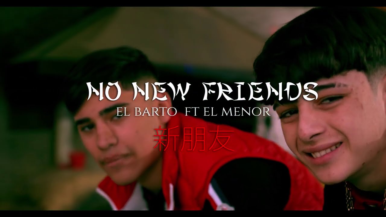El Barto, El Menor - No New Friends (Video Oficial)