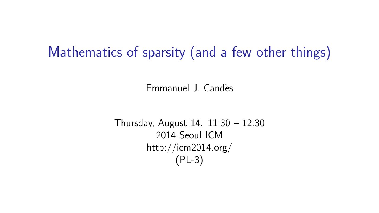 ICM2014 VideoSeries PL3: Emmanuel Candès on Aug14Thu