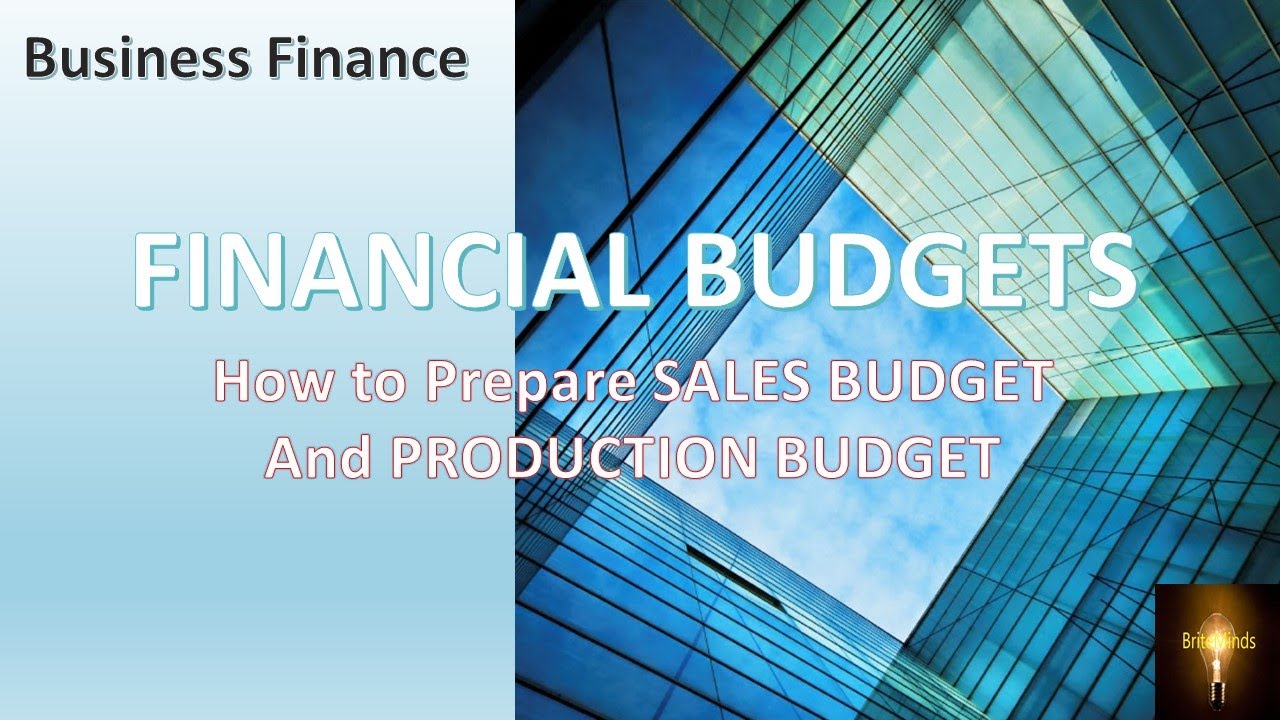 FINANCIAL BUDGETS - HOW TO PREPARE SALES BUDGET AND PRODUCTION BUDGET