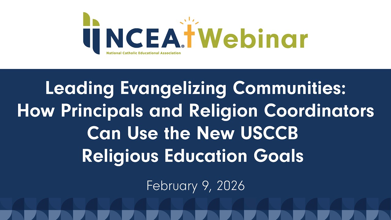 How Principals and Religion Coordinators Can Use the New USCCB Religious Education Goals