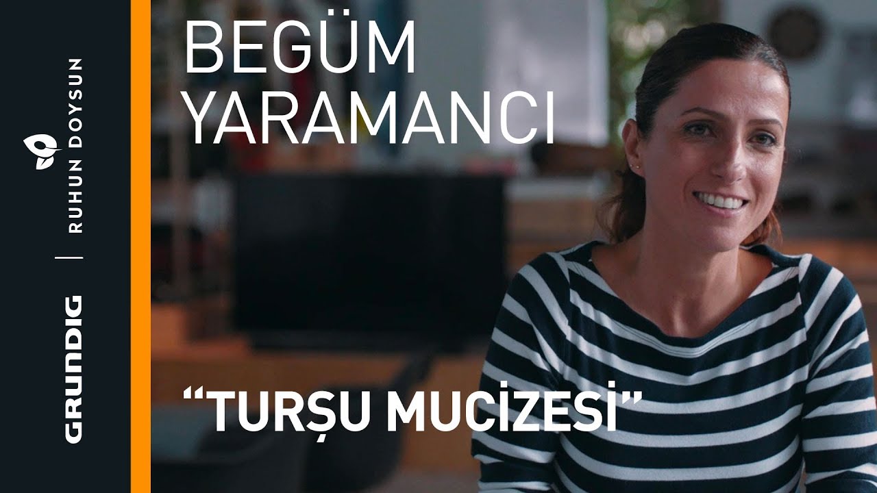 Turşu Mucizesi | Begüm Yaramancı | Grundig | Ruhun Doysun