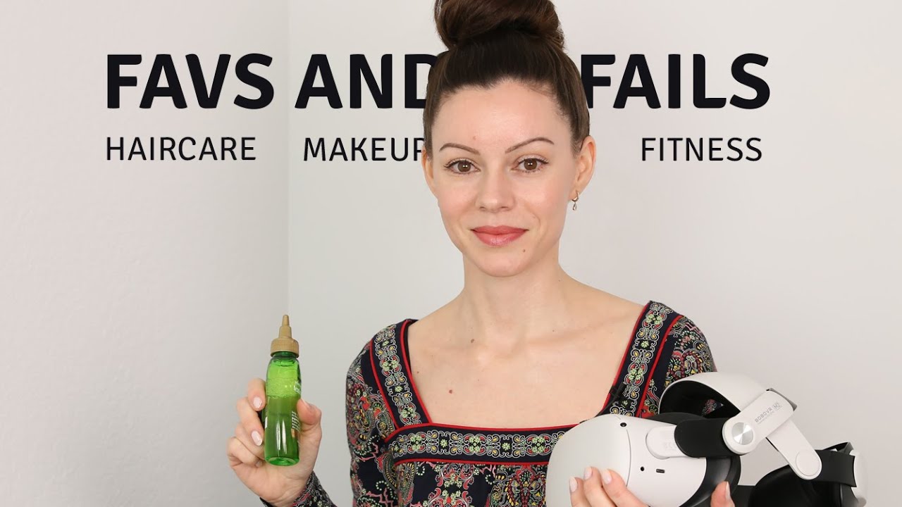 Favs & Fails | Haircare, Makeup & Fitness: Bondi Boost, Believe Beauty, Oculus VR