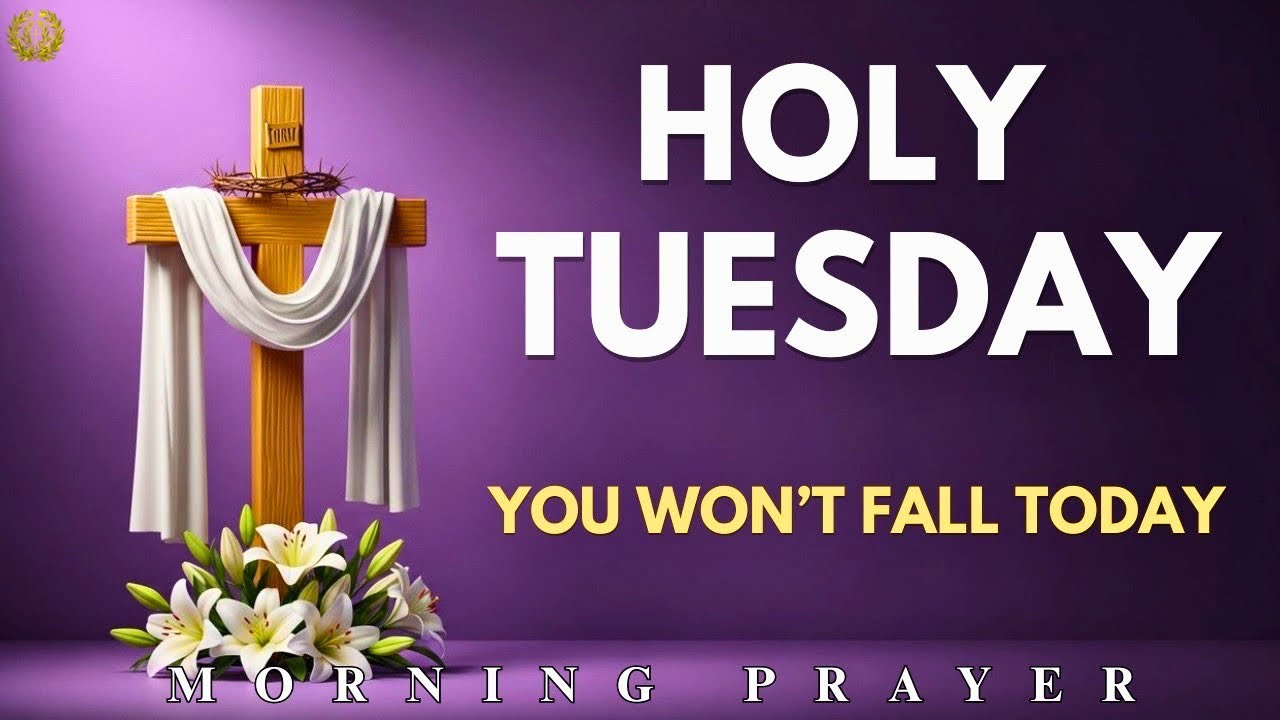 Holy Tuesday | Morning Prayer for Strength to Resist Temptation & Walk in Self-Control