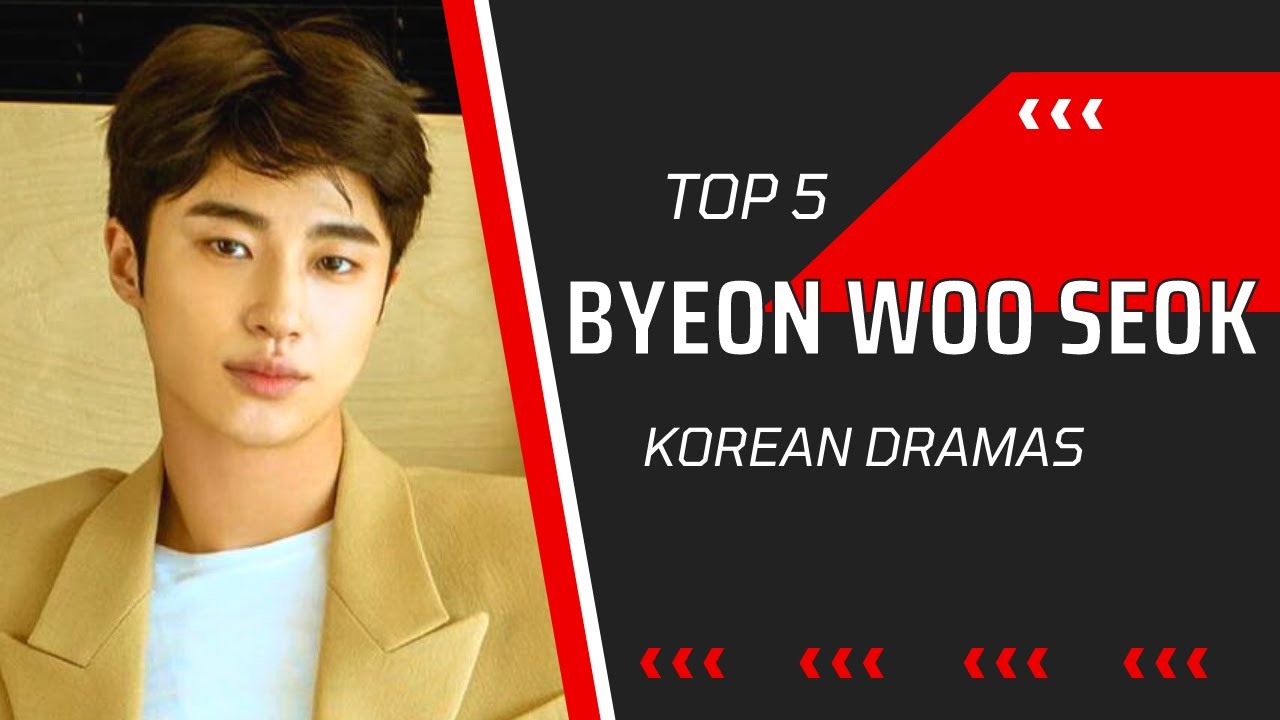 Top 5 Byeon Woo Seok Korean Dramas #shorts