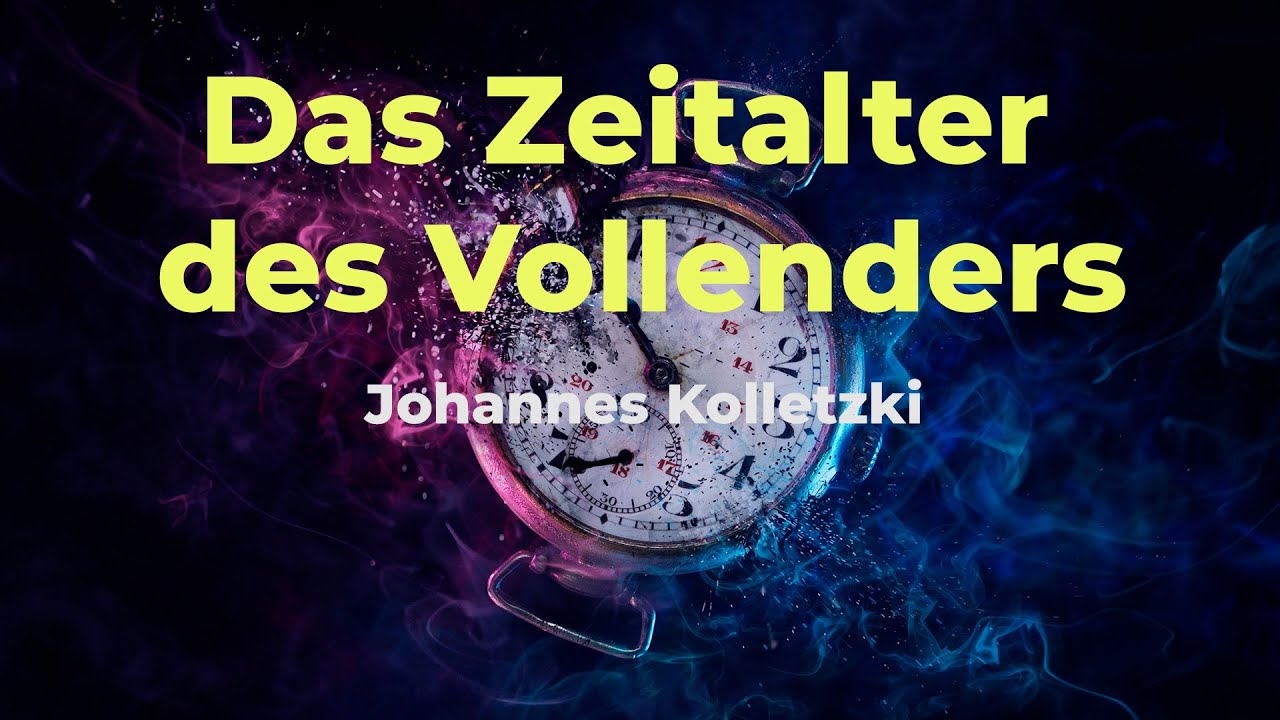 Das Zeitalter des Vollenders | Johannes Kolletzki