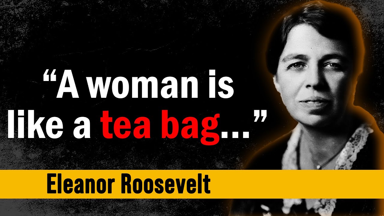 Eleanor Roosevelt  - Inspirational Quotes