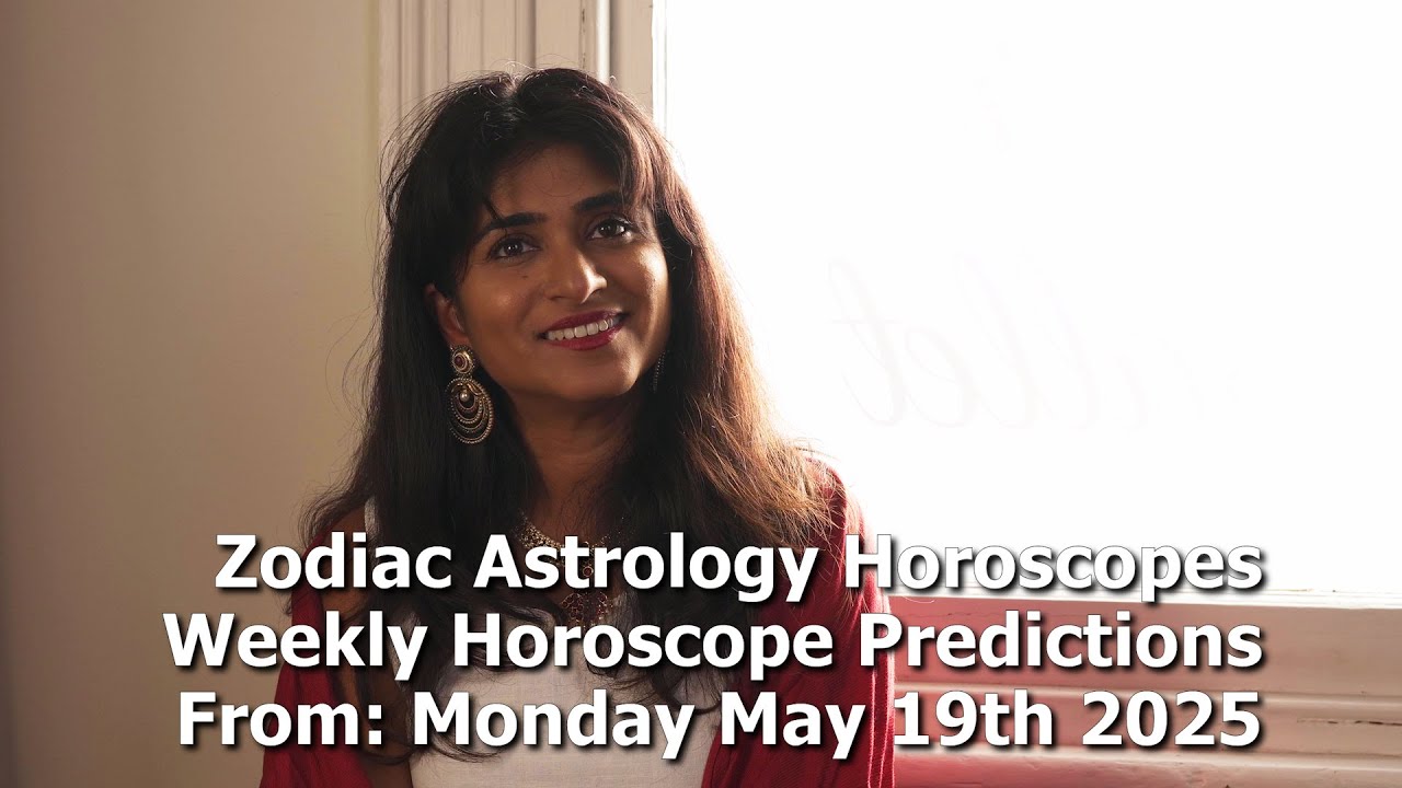 Weekly Horoscope Predictions Monday May 19th 2025 Zodiac Astrology Horoscopes