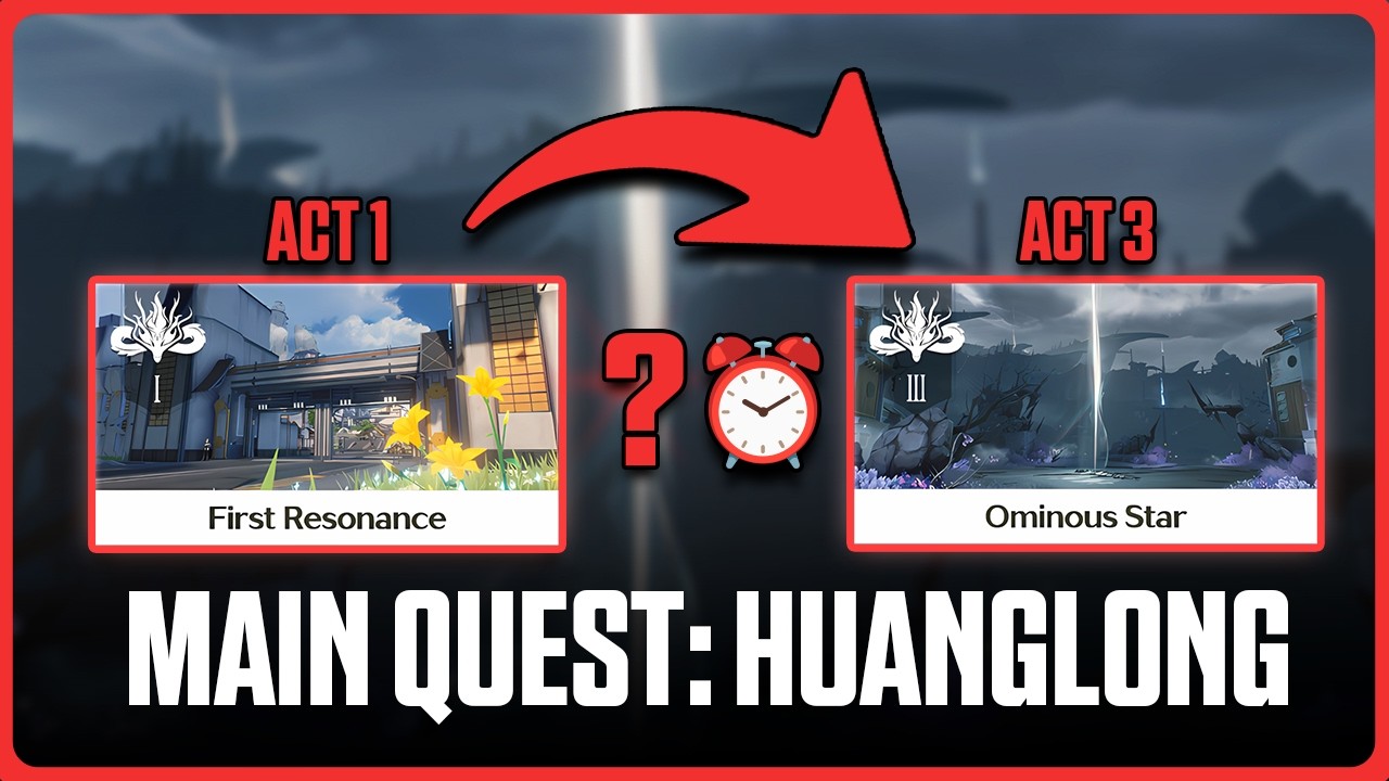 [#1] Series: Mất Bao Lâu Để Hoàn Thành Main Quest Wuthering Waves | Huanglong Act 1 - Act 3