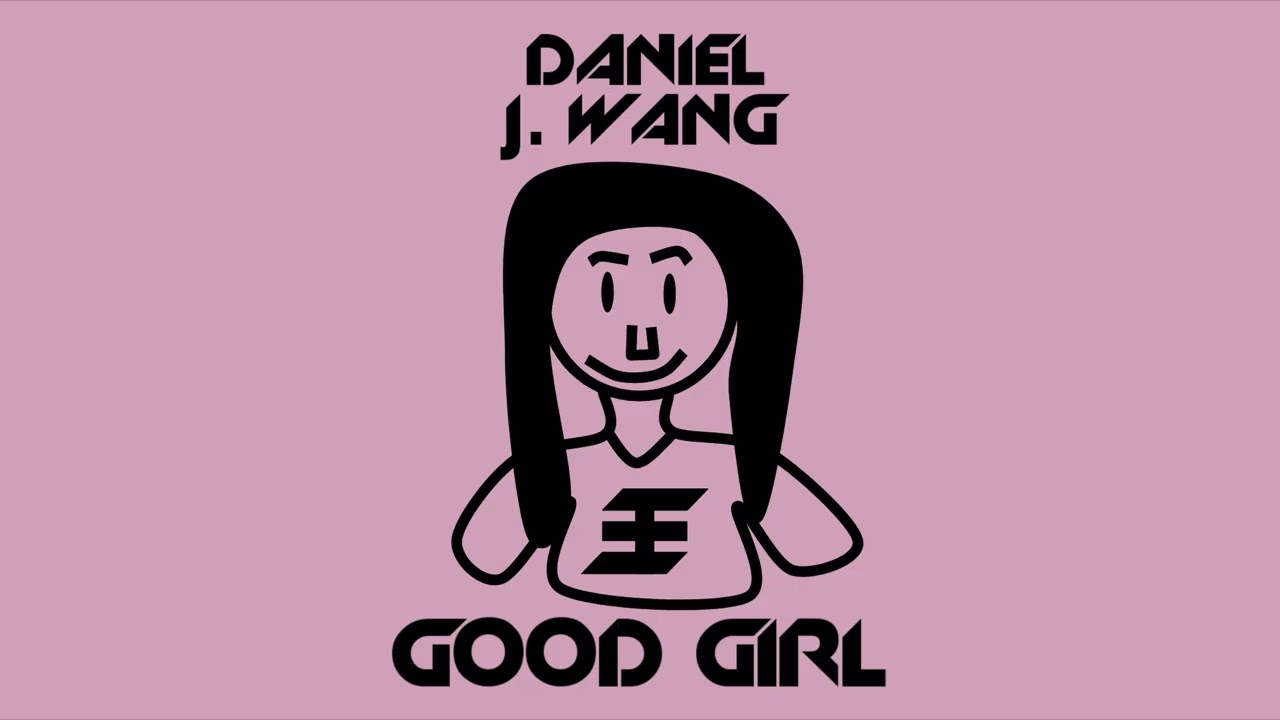 Daniel J. Wang - Good Girl