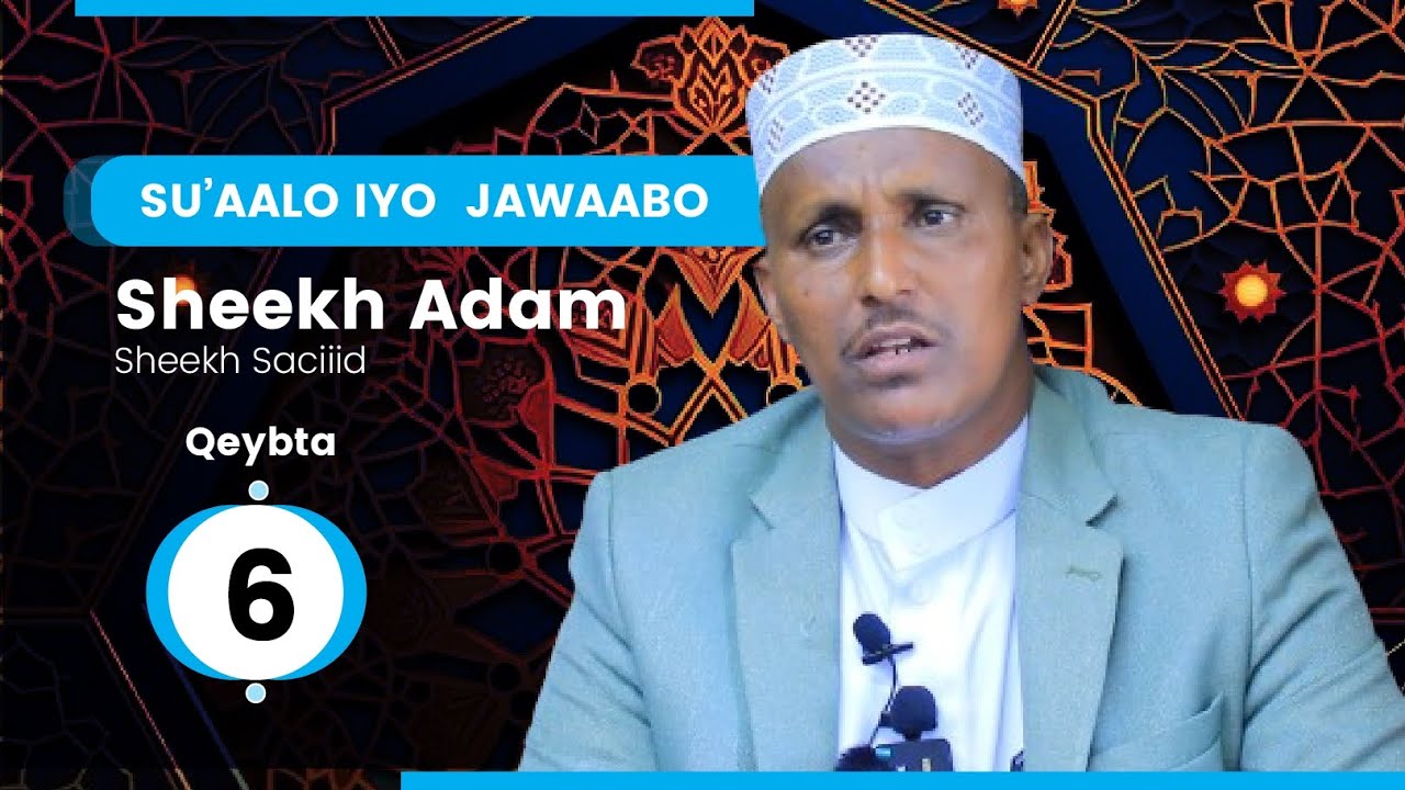 So'aalo iyo Jawaabo Sheikh Adan Sheikh Said ka faaidaysi wacan