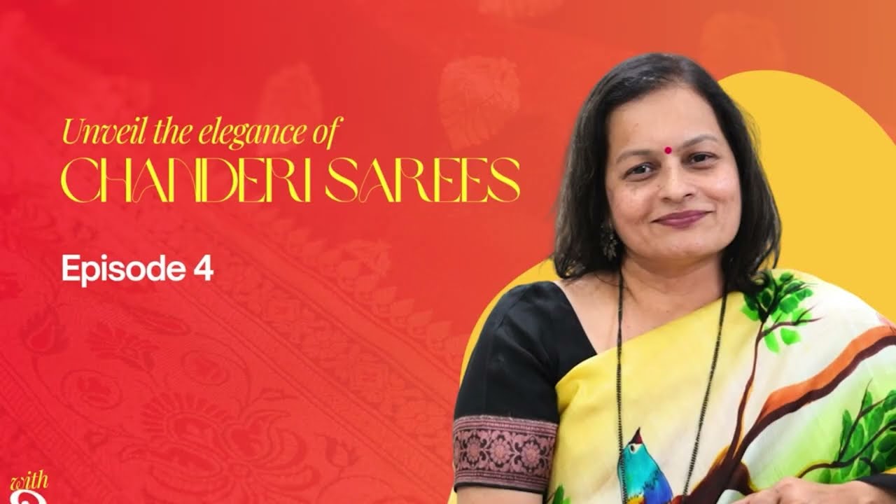 Episode 04 Chanderi Saree From Loom To Luxury