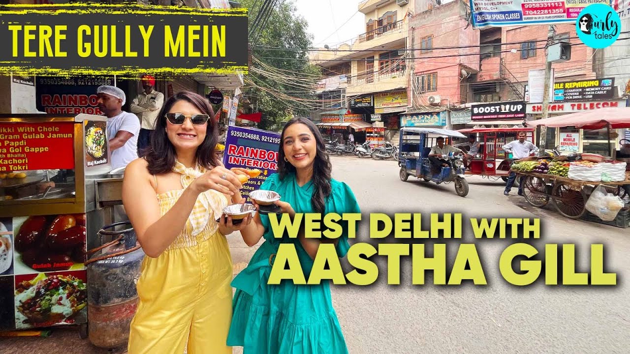 Exploring West Delhi With Aastha Gill | Tere Gully Mein Ep 51 | Curly Tales