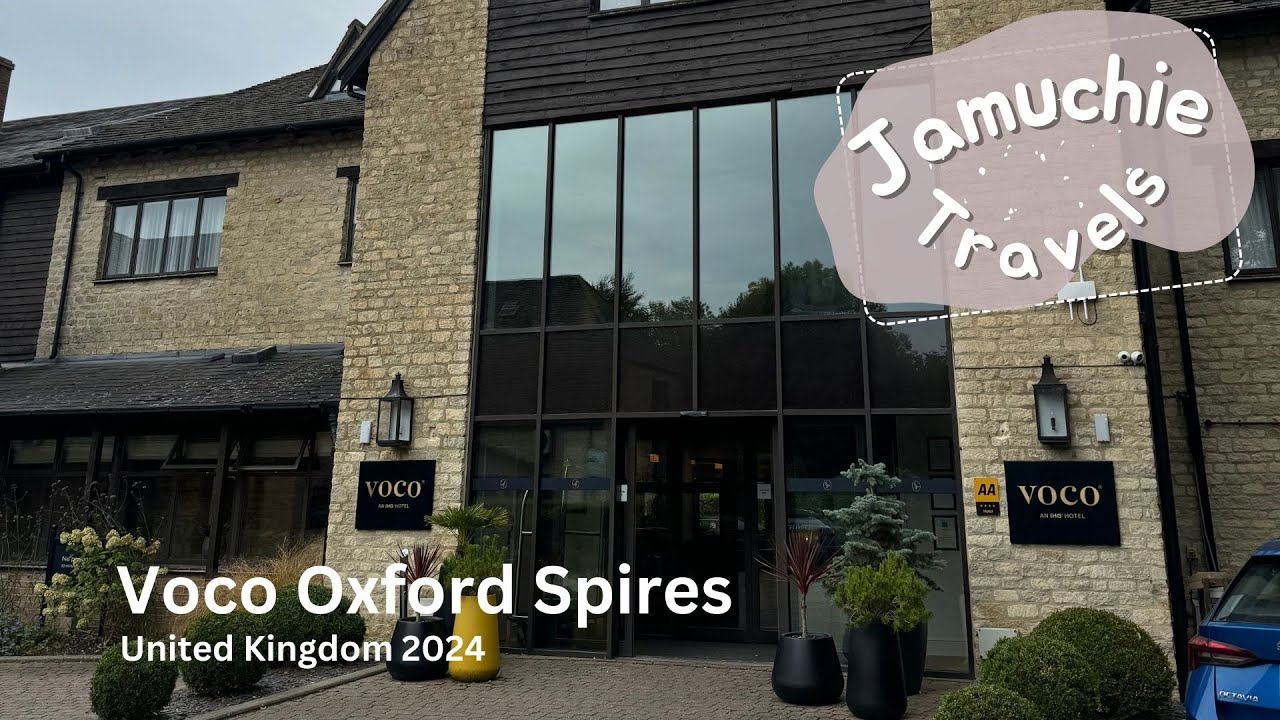 Jam Eats The World - Travel to Voco Oxford Spires Hotel 2024