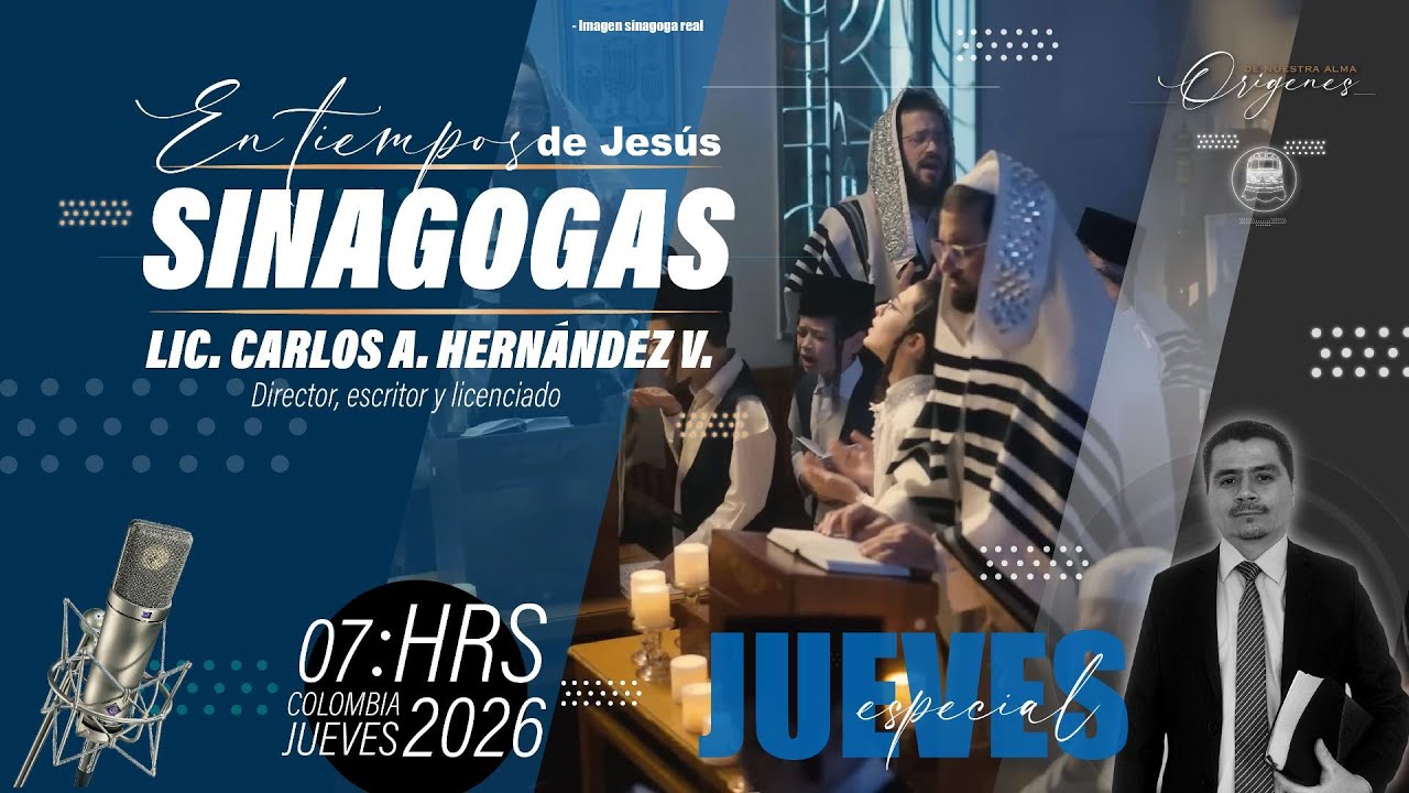 Sinagogas en tiempos de Jesús, por el Lic. Carlos A. Hernández V.
