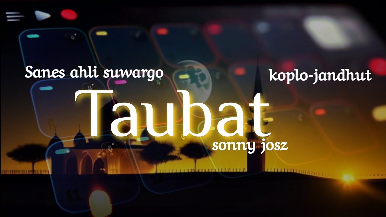 TAUBAT/SANES AHLI SUARGO KOPLO JANDHUT VERSION COVER KENDANG ANDROID GLERR..