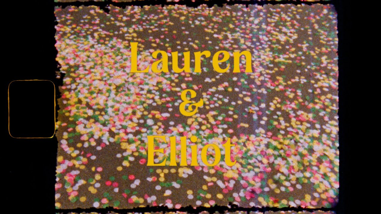 Lauren & Elliot / Wedding Film