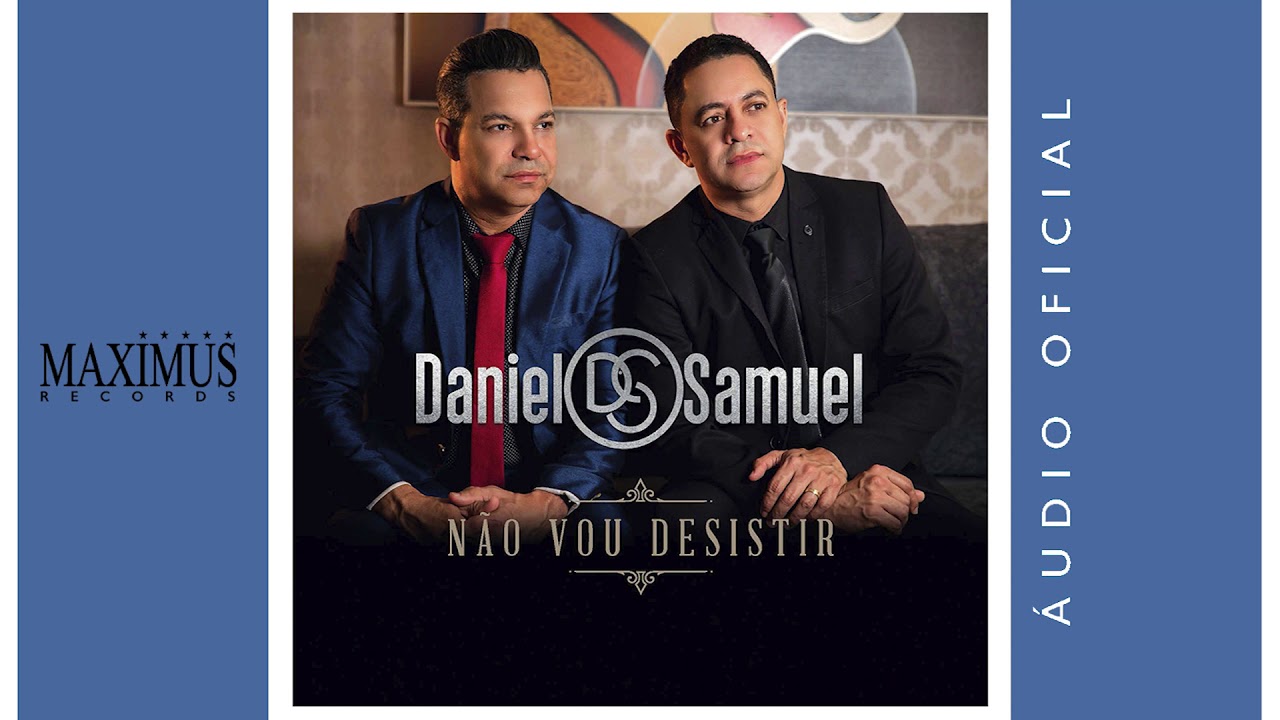 Daniel e Samuel - N&atilde;o Vou Desistir  (&Aacute;udio Oficial Completo)