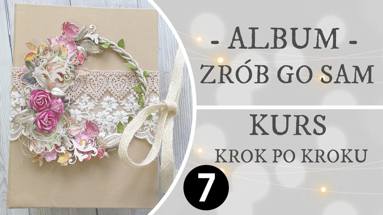 Album krok po kroku #7. Wykańczanie albumu. WARSZTAT DARMOWY. SCRAPBOOKING