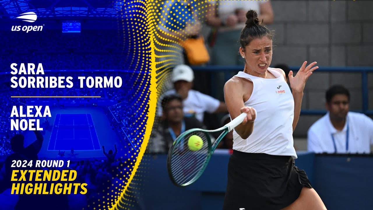 Sara Sorribes Tormo vs. Alexa Noel Extended Highlights | 2024 US Open Round 1