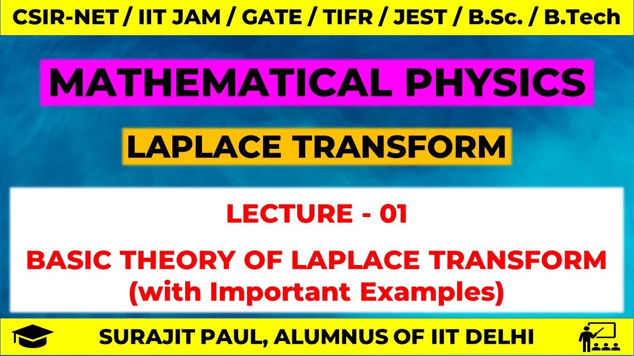 LEC - 01 | LAPLACE TRANSFORM | Basic Theory of Laplace Transform | NET PHYSICS | GATE | JEST | TIFR