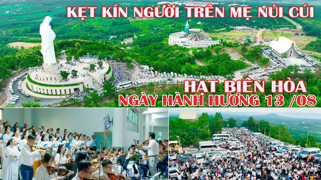 Đông Nghẹt NGƯỜI Trên Đỉnh MẸ NÚI CÚI Ngày Hành Hương Hạt BIÊN HÒA 13/08 | @NgườiViệtnam2040