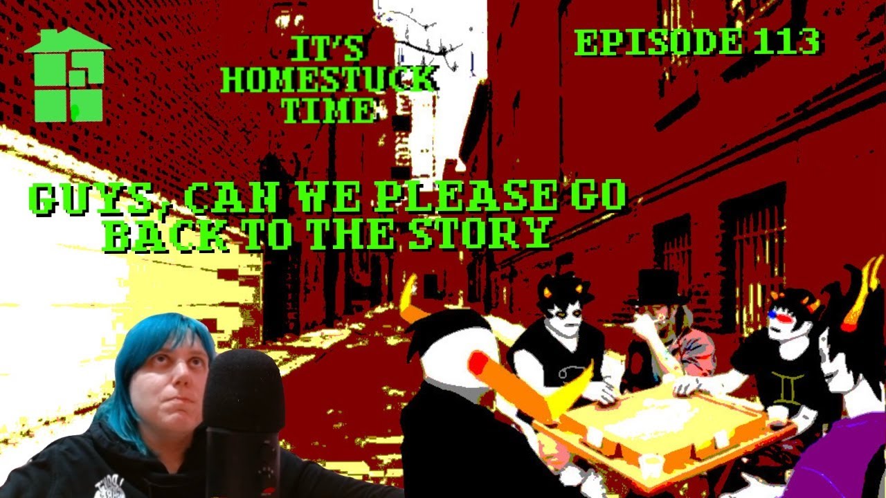 They Make The New Gens Experience The GIGAPAUSE Homestuck Time 113