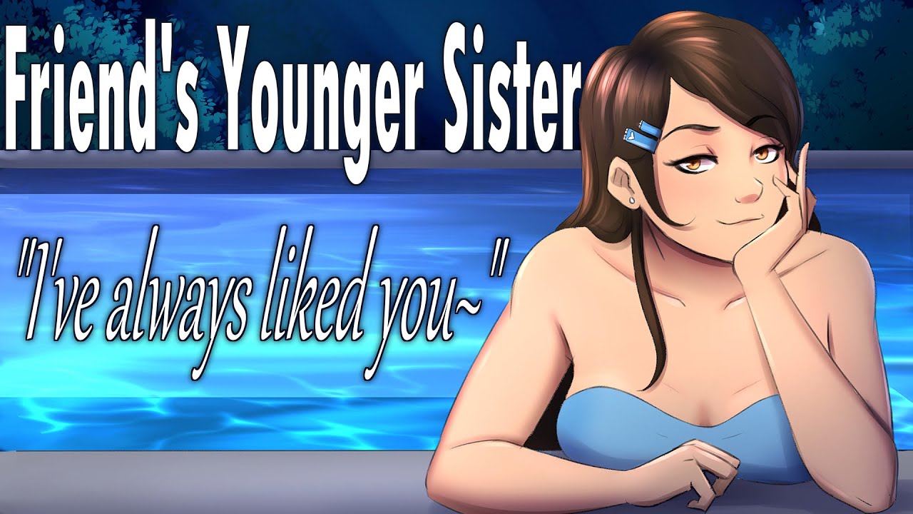 Best Friend's Younger Sister Flirts With You in the Pool [Friends to Lovers] [Confession]
