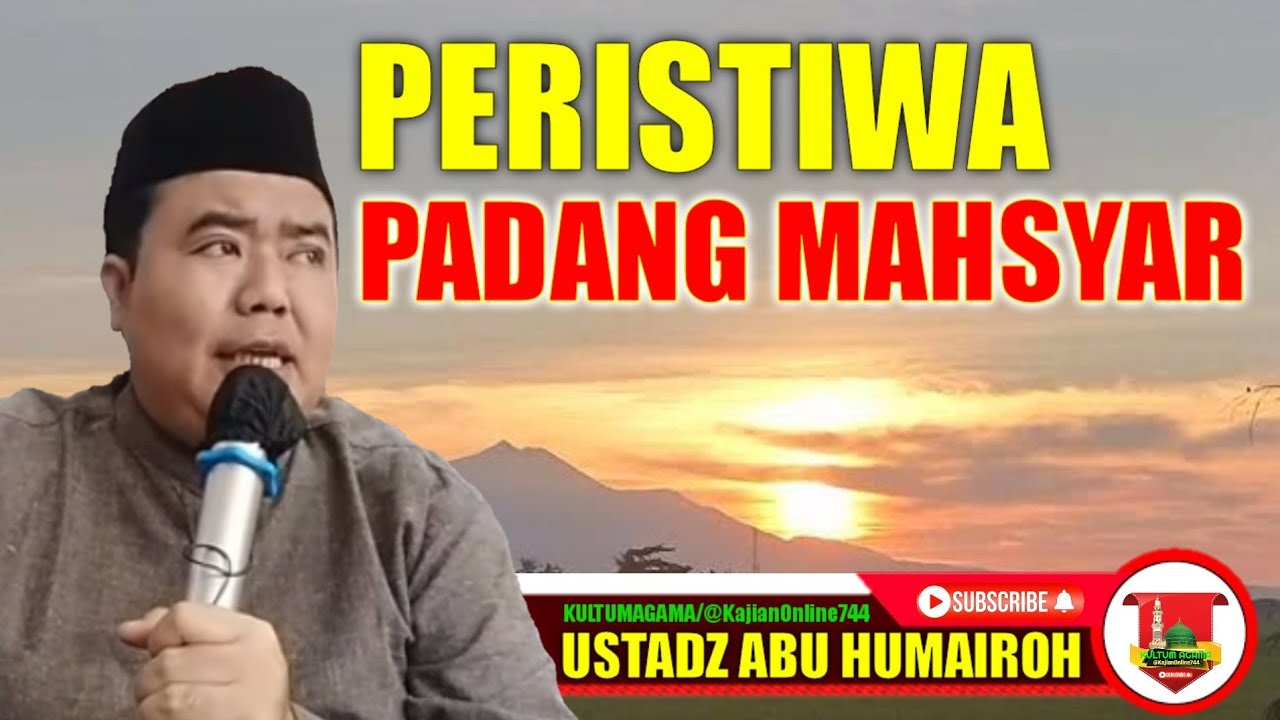 PERISTIWA BERKUMPULNYA DI PADANG MAHSYAR/USTADZ ABU HUMAIROH @KajianOnline744