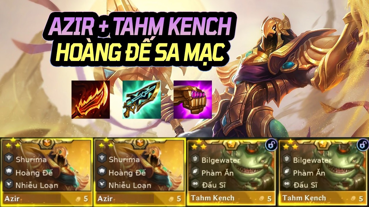 AZIR + TAHM KENCH BỘ ĐÔI 3 SAO HOÀNG ĐẾ SA MẠC TRIỆU HỒI LÍNH CÁT RA TRẬN PHI NÁT ĐỘI HÌNH LOBBY