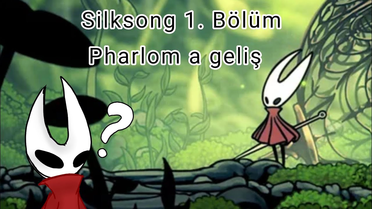 |Hollow knight silksong 1. Bölüm:pharlom'a geliş|