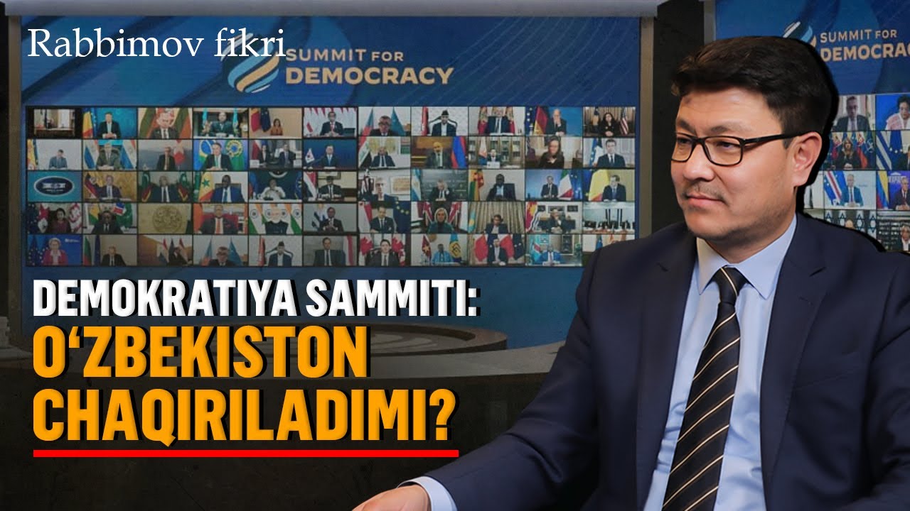 O‘zbekiston taklif qilinmadi: Demokratiya sammiti | Kamoliddin Rabbimov