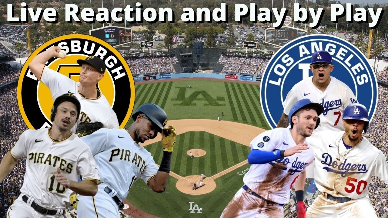 Pittsburgh Pirates vs Los Angeles Dodgers | Live Reaction and Play by Play