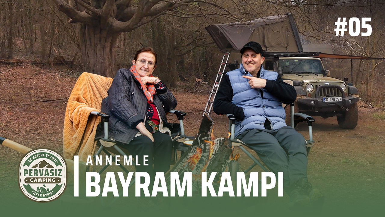 Annemle Bayram Kampı | Pervasız Kamp | İlker Ayrık ve Mukaddes Ayrık | Kampta Anne Yemeği