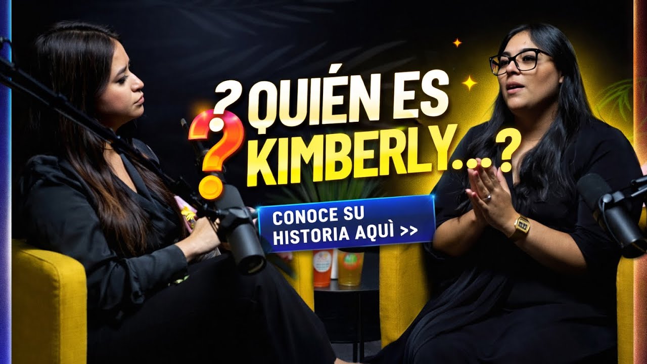 Quien es Kimberly? Y su historia…