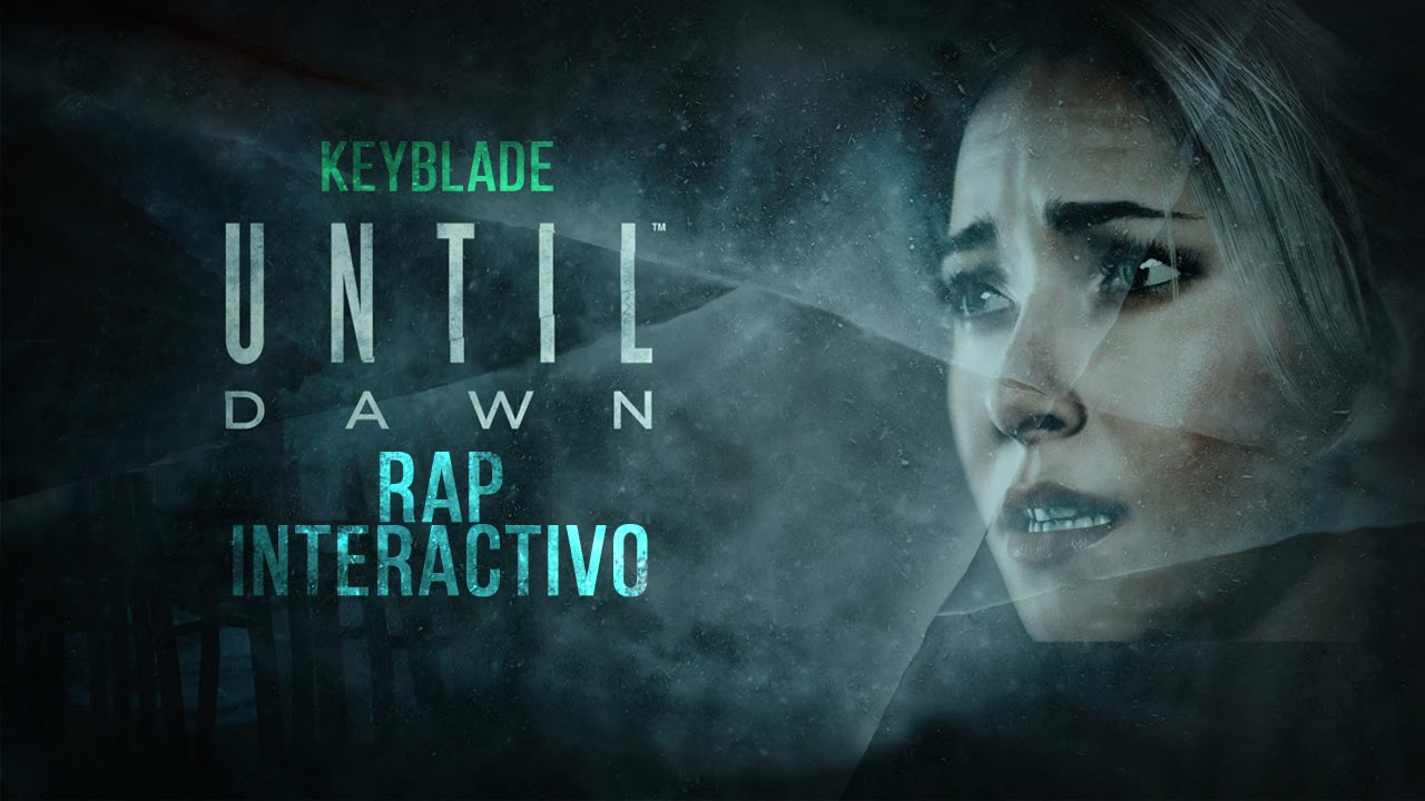 UNTIL DAWN RAP INTERACTIVO - Hasta el Amanecer | Keyblade