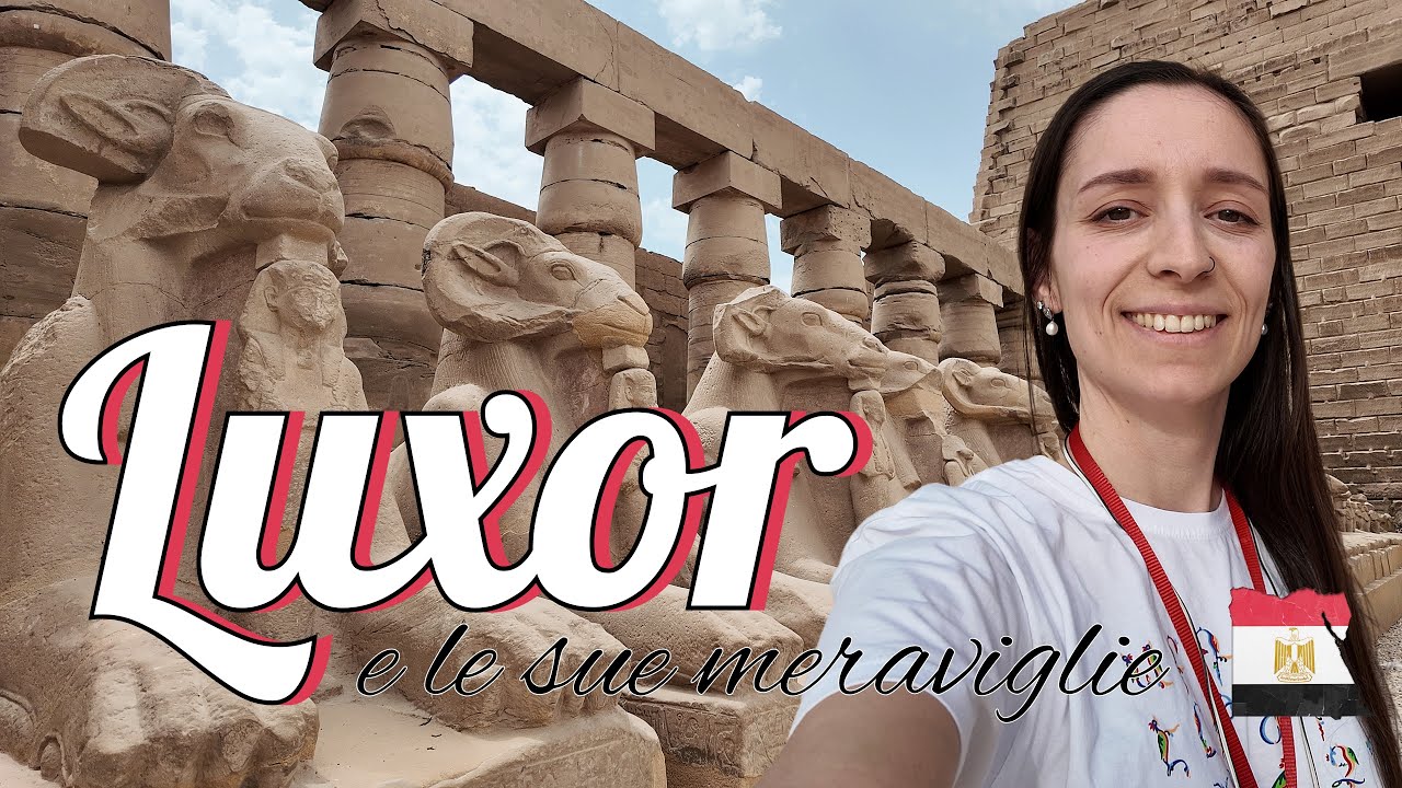 LUXOR: templi, colossi e Valle dei Re | Viaggio in Egitto | Episodio 1
