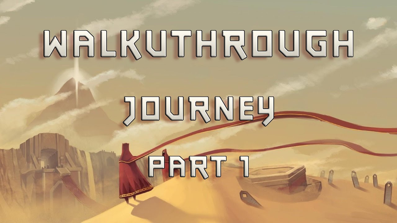 WalkUThrough JOURNEY Part 1: Chapter Select (no commentary)